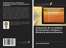 Bookcover of Evaluación de un sistema de formación continua a distancia para profesores