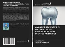 Portada del libro de AVANCES RECIENTES EN MATERIALES DE ENDODONCIA PARA DIENTES PRIMARIOS