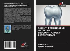 Copertina di RECENTI PROGRESSI NEI MATERIALI ENDODONTICI PER I DENTI PRIMARI