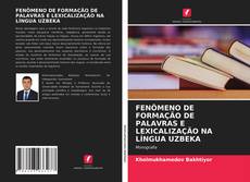Portada del libro de FENÔMENO DE FORMAÇÃO DE PALAVRAS E LEXICALIZAÇÃO NA LÍNGUA UZBEKA