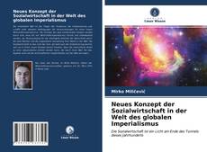 Borítókép a  Neues Konzept der Sozialwirtschaft in der Welt des globalen Imperialismus - hoz