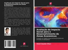 Borítókép a  Avaliação do Impacto Social para o Desenvolvimento de Zonas Económicas - hoz