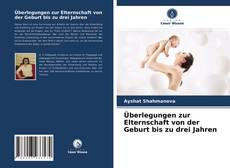 Portada del libro de Überlegungen zur Elternschaft von der Geburt bis zu drei Jahren