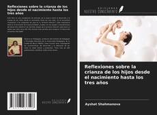 Portada del libro de Reflexiones sobre la crianza de los hijos desde el nacimiento hasta los tres años