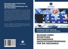 Borítókép a  BILDUNG EINES EFFEKTIVEN MECHANISMUS INVESTITIONSFÖRDERUNG FÜR DIE REGIONALE - hoz
