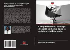 Couverture de Comparaison du concept d'esprit et d'âme dans la religion traditionnelle