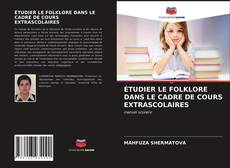 Couverture de ÉTUDIER LE FOLKLORE DANS LE CADRE DE COURS EXTRASCOLAIRES