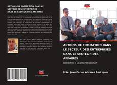 Обложка ACTIONS DE FORMATION DANS LE SECTEUR DES ENTREPRISES DANS LE SECTEUR DES AFFAIRES