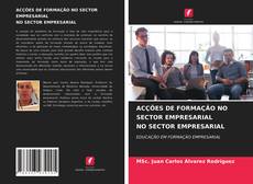 Buchcover von ACÇÕES DE FORMAÇÃO NO SECTOR EMPRESARIAL NO SECTOR EMPRESARIAL