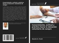 Bookcover of Conocimiento, actitud y práctica hacia la donación voluntaria de sangre