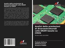 Analisi delle prestazioni di diversestrutturedi celle DRAM basate su CMOS kitap kapağı