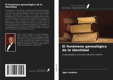 Portada del libro de El fenómeno genealógico de la identidad