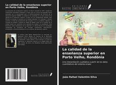 Couverture de La calidad de la enseñanza superior en Porto Velho, Rondônia