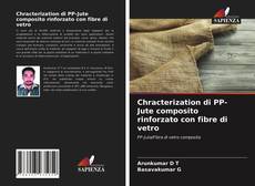 Chracterization di PP-Jute composito rinforzato con fibre di vetro kitap kapağı