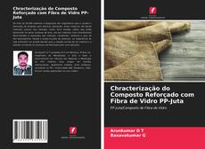Capa do livro de Chracterização do Composto Reforçado com Fibra de Vidro PP-Juta 