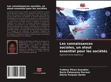 Buchcover von Les connaissances sociales, un atout essentiel pour les sociétés