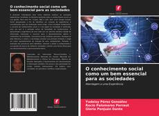 Borítókép a  O conhecimento social como um bem essencial para as sociedades - hoz