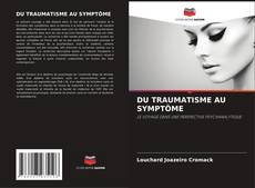 Buchcover von DU TRAUMATISME AU SYMPTÔME