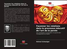 Обложка Façonner les relations dans le processus éducatif de l'art de la parole