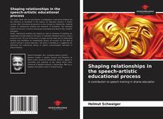 Shaping relationships in the speech-artistic educational process的封面