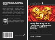 Bookcover of La configuración de las relaciones en el proceso educativo del habla-artística