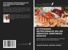 Bookcover of ACTIVIDADES NUTRICIONALES EN LOS SERVICIOS SANITARIOS BÁSICOS