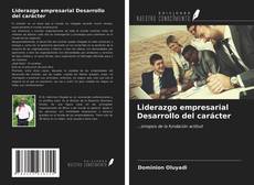 Bookcover of Liderazgo empresarial Desarrollo del carácter