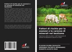 Copertina di Fattori di rischio per la zoonosi e la carenza di minerali nel bestiame