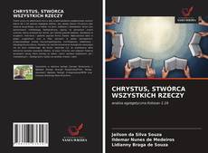 Bookcover of CHRYSTUS, STWÓRCA WSZYSTKICH RZECZY