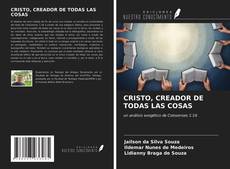 Portada del libro de CRISTO, CREADOR DE TODAS LAS COSAS