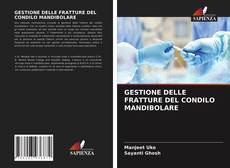 GESTIONE DELLE FRATTURE DEL CONDILO MANDIBOLARE kitap kapağı