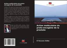 Обложка Action moléculaire du proto-oncogène de la prostate