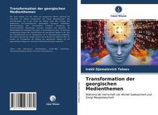 Copertina di Transformation der georgischen Medienthemen
