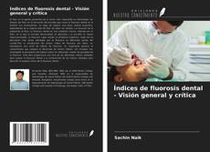 Índices de fluorosis dental - Visión general y crítica的封面