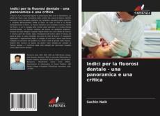 Indici per la fluorosi dentale - una panoramica e una critica kitap kapağı