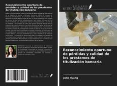 Bookcover of Reconocimiento oportuno de pérdidas y calidad de los préstamos de titulización bancaria