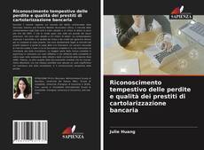 Copertina di Riconoscimento tempestivo delle perdite e qualità dei prestiti di cartolarizzazione bancaria