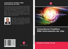 Bookcover of Consciência Fonética DNA Instrumento da vida