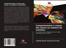 Couverture de Comportements à risque des mères en matière de nutrition