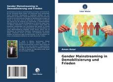 Copertina di Gender Mainstreaming in Demobilisierung und Frieden