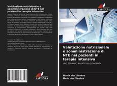 Copertina di Valutazione nutrizionale e somministrazione di NTE nei pazienti in terapia intensiva