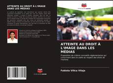 Обложка ATTEINTE AU DROIT À L'IMAGE DANS LES MÉDIAS