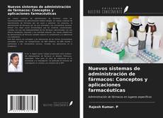 Portada del libro de Nuevos sistemas de administración de fármacos: Conceptos y aplicaciones farmacéuticas