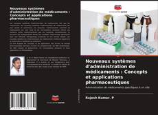 Обложка Nouveaux systèmes d'administration de médicaments : Concepts et applications pharmaceutiques