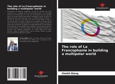 Portada del libro de The role of La Francophonie in building a multipolar world