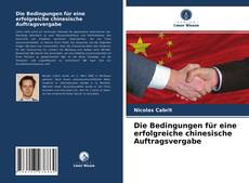 Capa do livro de Die Bedingungen für eine erfolgreiche chinesische Auftragsvergabe 