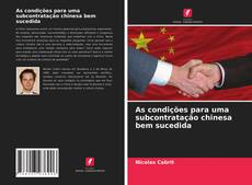 Buchcover von As condições para uma subcontratação chinesa bem sucedida