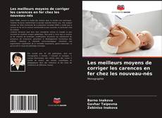 Buchcover von Les meilleurs moyens de corriger les carences en fer chez les nouveau-nés