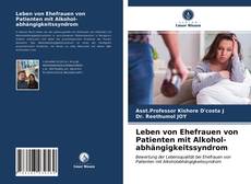 Leben von Ehefrauen von Patienten mit Alkohol- abhängigkeitssyndrom的封面