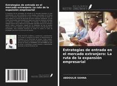 Buchcover von Estrategias de entrada en el mercado extranjero: La ruta de la expansión empresarial